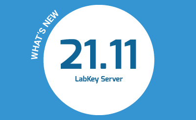 What’s New in LabKey 21.11